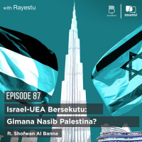 Israel-UEA Bersekutu: Gimana Nasib Palestina? ft. Shofwan Al Banna