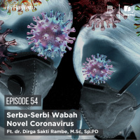 Serba-Serbi Wabah Novel Coronavirus Ft. dr. Dirga Sakti Rambe, M.Sc, Sp.PD