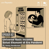 Universal Basic Income: Solusi Ekonomi di Era Pandemi Ft. Sonny Mumbunan