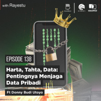 Harta, Tahta, Data: Pentingnya Menjaga Data Pribadi Ft. Donny Budi Utoyo