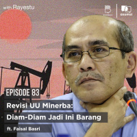 Revisi UU Minerba: Diam-Diam Jadi Ini Barang ft. Faisal Basri