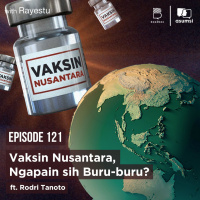 Vaksin Nusantara, Ngapain Sih Buru- buru? Ft. Rodri Tanoto