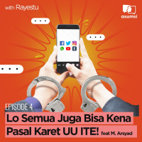 Lo Semua Juga Bisa Kena Pasal Karet UU ITE! feat M. Arsyad