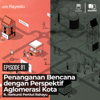 Penanganan Bencana dengan Perspektif Aglomerasi Kota ft. Harkunti Pertiwi Rahayu