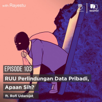 RUU Perlindungan Data Pribadi, Apaan Sih? ft. Rofi Udarojat