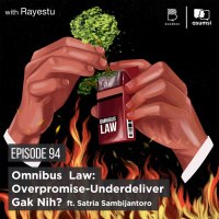 Omnibus Law: Overpromise-Underdeliver Gak Nih? ft. Satria Sambijantoro