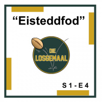 Die Losgemaal - Eisteddfod (S1-E4)