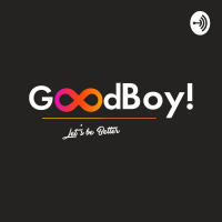 Goodboy! | Podcast #3 | Tips N Trick Agar Istiqomah