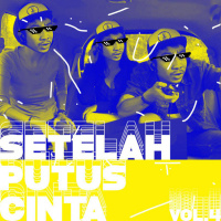 Vol.4 - Setelah Putus Cinta