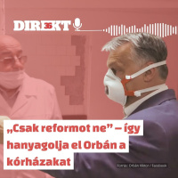 Direkt36 podcast #117 – „Csak reformot ne” – így hanyagolja el Orbán a kórházakat