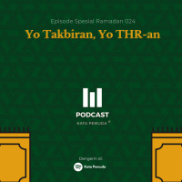 024 - Yang Takbiran, Yang THR-an