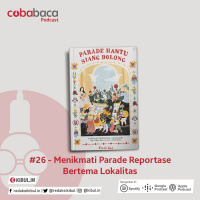#26 - Menikmati Parade Reportase Bertema Lokalitas