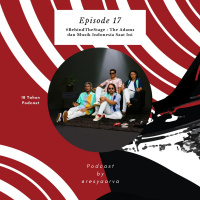 Ep. 17 #BehindTheStage : The Adams dan Musik Indonesia Saat Ini.