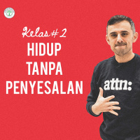 Kelas #2 - Hidup Tanpa Penyesalan | GaryVee feat. LaZe