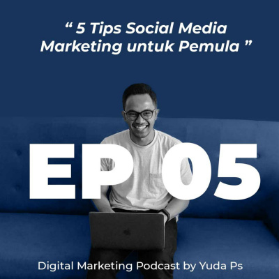 Digital Marketer Podcast By Yuda Ps
