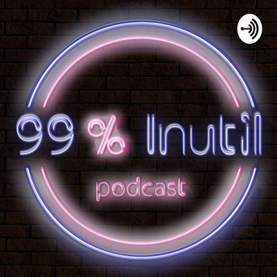 99% Inutil