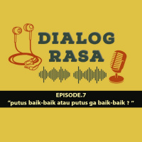 DIALOG RASA EPISODE 7 | Putus baik-baik atau putus ga baik-baik ?