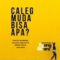 Episode 3: Caleg Muda Bisa Apa?