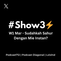 #Show3⚡️W1 Mar25 - Sudahkan Sahur Dengan Mie Instan?