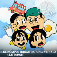 343. Kumpul Bocah Bareng Kin Tala (3,5 Tahun)