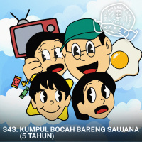 343. Kumpul Bocah Bareng Saujana (5 Tahun)