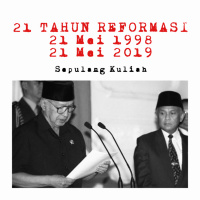 Sepulang Kuliah: Peringatan 21 Tahun Reformasi. 21 Mei 2019.