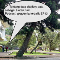 S1 Ep 13 - Tentang data citation - data sebagai luaran riset