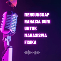 S6 EP18 Mengungkap Rahasia Bumi: Perjalanan Geosains untuk Mahasiswa Fisika