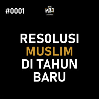 Eps #0001 - RESOLUSI SEORANG MUSLIM DI TAHUN BARU
