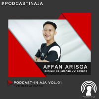 Podcast-in Aja Vol 01, Affan Arisga Penjual es Jalanan 72 cabang