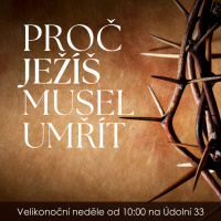 25|04|20| Bedřich Smola | Proč musel Ježíš umřít