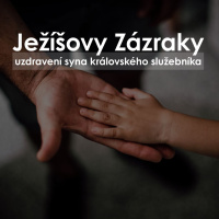 25|08|17| František Brückner | Ježíšovy zázraky III.