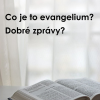 25|09|28| Bedřich Smola | Co je to evangelium