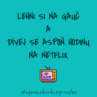 1. Lehni si na gauč a dívej se aspoň hodinu na Netflix #vyzvaodsrdceprosebe
