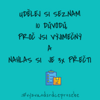9. Udělej si seznam 10 důvodů, proč jsi výjimečný/á #vyzvaodsrdceprosebe