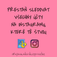 2. Přestaň sledovat všechny účty na Instagramu, které tě štvou #vyzvaodsrdceprosebe