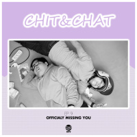 CHITampCHAT EP.9 - OFFICIALY MISSING YOU