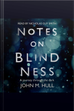 Notes On Blindness: A Journey Through The Dark