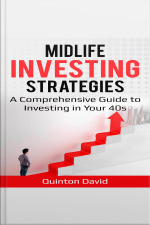 Midlife Investing Strategies A Comprehensive Guide To Investing In Your 40s
