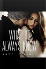 What He Always Knew (what He Doesnt Know Duet Book 2)
