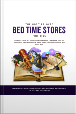 The Most Beloved Bed Time Stores For Kids: 10 Aesop’s Fables For Children, Goldilocks And The Three Bears, Little Red Riding Hood, Snow White And The Seven Dwarfs, The Three Little Pigs, And Many More