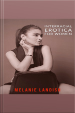 Interracial Erotica For Women: An Arousing Collection Of Sexual Adventures Of Hot Women, Cuckold Husbands And Massive Black Men