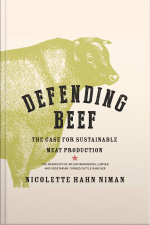 Defending Beef: The Case For Sustainable Meat Production