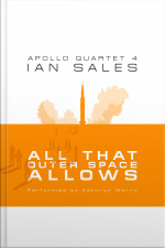 All That Outer Space Allows: Apollo Quartet Book 4