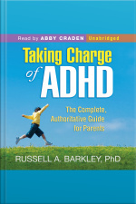Taking Charge Of Adhd: The Complete, Authoritative Guide For Parents
