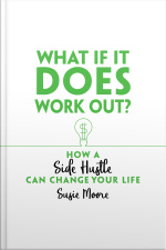 What If It Does Work Out? How A Side Hustle Can Change Your Life