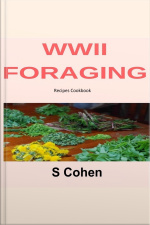 Wwii Foraging Recipes Cookbook