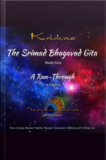 The Srimad Bhagavad Gita - Made Easy - A Run-through In English