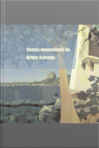 Contos Memoráveis de Arthur Azevedo