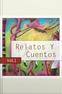 Relatos y Cuentos - Vol 1